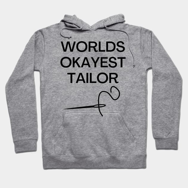 World okayest tailor Hoodie by Word and Saying